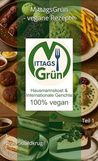 MittagsGrün vegane Rezepte Teil 1